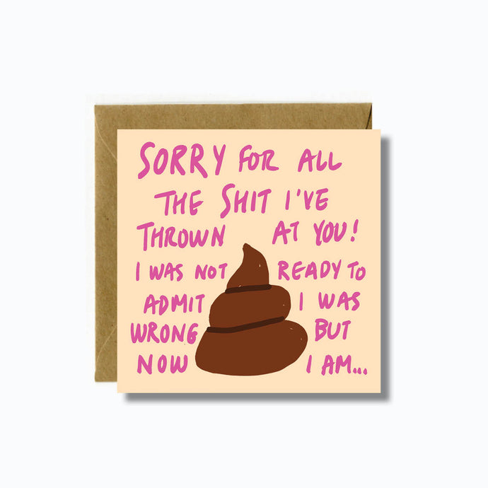 SORRY FOR THE SHIT GREETING CARD