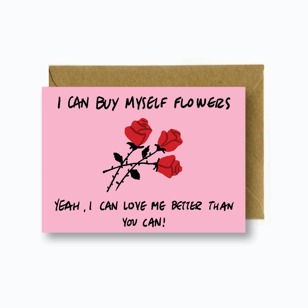 I CAN BUY MYSELF FLOWERS GREETING CARD